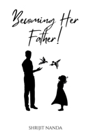 Becoming Her Father! B0GXG78J5J Book Cover