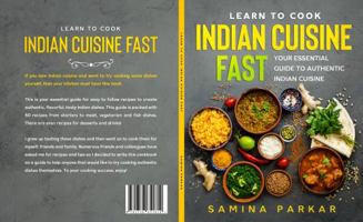 Learn to Cook Indian Cuisine FAST: Your Essential Guide to Authentic Indian Cuisine 1736651811 Book Cover