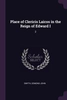Place of Clericis Laicos in the Reign of Edward I: 2 1378142578 Book Cover