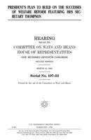 President's Plan to Build on the Successes of Welfare Reform Featuring HHS Secretary Thompson 1983499021 Book Cover