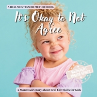 It’s Okay to Not Agree: A calm Montessori book for toddlers about peer pressure, standing up for yourself, and choosing what feels right (Real Life Skills for Kids) B0H29CXXDS Book Cover