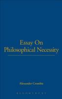 An Essay On Philosophical Necessity 1140676857 Book Cover