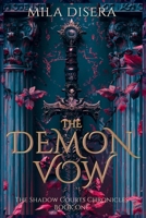 The Demon Vow: Enemies to Lovers Dark Fantasy Romance (The Shadow Courts Chronicles, Volume 1) B0G3ZW7182 Book Cover