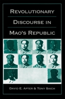 Revolutionary Discourse in Mao's Republic 0674767802 Book Cover