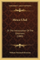 Mesca Ulad: Or The Intoxication Of The Ultonians 1165585235 Book Cover