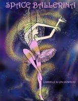 Space Ballerina 153349455X Book Cover