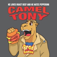 Camel Tony: He Loves Roast Beef and He Hates Pepperoni B091J1VTC4 Book Cover