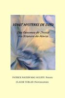 Vingt Mysteres de Dieu: Des Psaumes de David Au Rosaire de Marie 1503027686 Book Cover