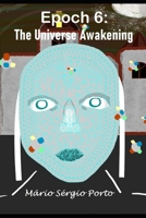 Epoch 6 : The Universe Awakening B0C2RX8PDC Book Cover