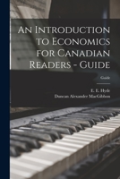 An Introduction to Economics for Canadian Readers - Guide; Guide 1013636600 Book Cover