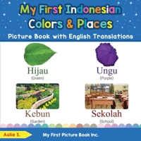 My First Indonesian Colors & Places Picture Book with English Translations: Bilingual Early Learning & Easy Teaching Indonesian Books for Kids 0369602536 Book Cover