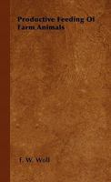 Productive Feeding of Farm Animals 1358218056 Book Cover