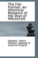The fair puritan, an historical romance of the days of witchcraft, by Henry William Herbert, 1425519520 Book Cover