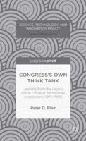 Congress's Own Think Tank: Learning from the Legacy of the Office of Technology Assessment (1972-1995) 1137360895 Book Cover