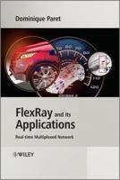 Flexray and Its Applications: Real Time Multiplexed Network 1119979560 Book Cover