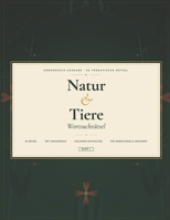 Natur & Tiere Wortsuchrätsel: 50 thematische Großdruck-Rätsel für Erwachsene & Senioren mit Lösungen (German Edition) B0GYZVJ7PM Book Cover