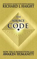 The Source Code: How the Rise of AI Can Awaken Humanity 1956889159 Book Cover