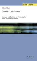 Chroma - Color - Farbe: Ursprung und Funktion der Farbmetapher in der antiken Musiktheorie 3959830327 Book Cover