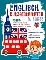 Englisch Kurzgeschichten 6. Klasse: Unterhaltsame Geschichten zum Lernen und Entdecken der englischen Sprache (German Edition) B0DZGW392C Book Cover