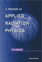 A Primer of Applied Radiation Physics 9810237138 Book Cover