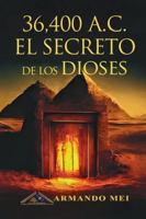 36.400 A.C. El Secreto de los Dioses B0FXGRN1NQ Book Cover