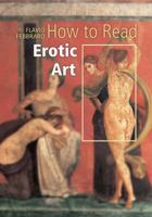 How to Read Erotic Art. Flavio Febbraro, Alexandra Wetzel 1419701134 Book Cover