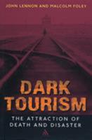 Dark Tourism (Tourism, Leisure & Recreation) 0826450644 Book Cover