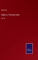 Blight; or, The Novel Hater: Vol. III 3375124767 Book Cover