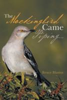 The Mockingbird Came Piping . . . 1973616378 Book Cover