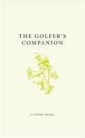 The Golfer's Companion: Cracking Courses, Brilliant Birdies and Fabulous Fairways (Companion) 1861058349 Book Cover