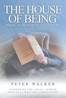 The House of Being: Poems of Humanity and Nature 191002726X Book Cover