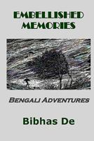 Embellished Memories: Bengali Adventures 1460936132 Book Cover