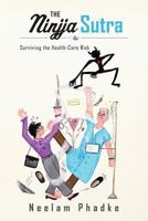 The Ninjja Sutra: Surviving the Health-Care Web 1511446927 Book Cover