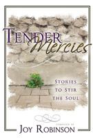 Tender Mercies: Stories to Stir the Soul 0882908480 Book Cover