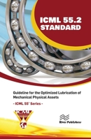 ICML 55.2 – Guideline for the Optimized Lubrication of Mechanical Physical Assets 8770040370 Book Cover