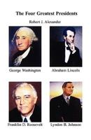 The Four Greatest Presidents 1930067720 Book Cover