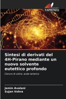 Sintesi di derivati del 4H-Pirano mediante un nuovo solvente eutettico profondo: Cloruro di colina: acido tartarico (Italian Edition) 6207671546 Book Cover
