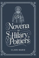 Novena to St. Hilary Poitiers B0F197FSNQ Book Cover