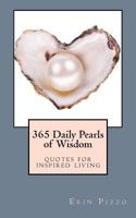 365 Daily Pearls of Wisdom: quotes for inspired living 1517624444 Book Cover