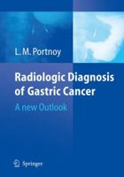 Radiologic Diagnosis of Gastric Cancer: A new Outlook 0306465051 Book Cover