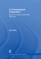 A Criminological Imagination: Essays on Justice, Punishment, Discourse 1138378607 Book Cover