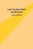 Light on Jesus's Birth and Boyhood 0773408401 Book Cover