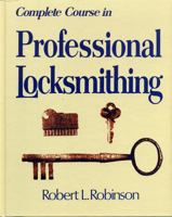 Complete Course in Professional Locksmithing (Professional/Technical Series,) 091101215X Book Cover