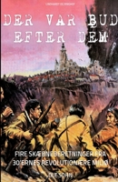 Der var bud efter dem: Fire sk?bneberetninger fra 30 ernes revolution?re milj? 8726009064 Book Cover