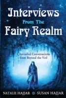 Interviews From the Fairy Realm: Channeled Conversations From Beyond the Veil B0BW31GSPD Book Cover