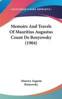 Memoirs and Travels of Mauritius Augustus, Count de Benyowsky 1018849726 Book Cover