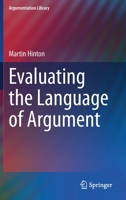 Evaluating the Language of Argument (Argumentation Library, 37) 3030616932 Book Cover