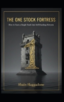 The One Stock Fortress: “The Power of One: How to Turn a Single Stock into a Self-Funding Fortress” B0GMJN4NBP Book Cover