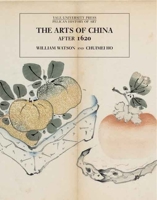 The Arts of China, 1600-1900 (Yale Pelican History of Art) 0300107358 Book Cover