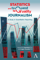 Statistics and the Quest for Quality Journalism: A Study in Quantitative Reporting 178527533X Book Cover